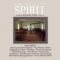 Every Time I Feel The Spirit: Best Of Sugar Hill Gospel