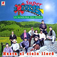 Súper Express – Hasta El Cielo Lloró