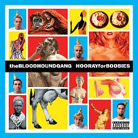 Bloodhound Gang – Hooray For Boobies [Expanded Edition]
