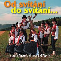 Brněnský Valášek – Od svítání do svítání... MP3