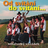 Brněnský Valášek – Od svítání do svítání...