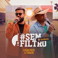 Lucas Reis & Thácio – # Sem Filtro Goiania [Ao Vivo / EP.2]