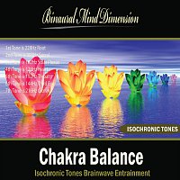 Binaural Mind Dimension – Chakra Balance (228Hz - Root, 303Hz - Sacral, 182Hz - Solar Plexus, 128Hz - Heart, 192Hz - Throat, 144Hz - Third Eye, 216Hz - Crown)