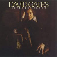 David Gates – Never Let Her Go