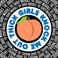The Dandy Warhols – THICK GIRLS KNOCK ME OUT (Richard Starkey)