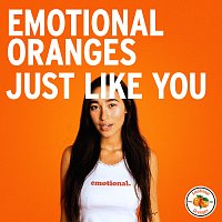 Emotional Oranges – Just Like You