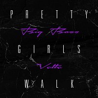Big Boss Vette – Pretty Girls Walk
