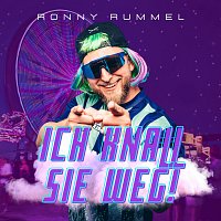 Ronny Rummel – Ich knall sie weg