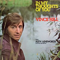 Vince Hill – In My Thoughts of You (with Alyn Ainsworth & His Orchestra) [2017 Remaster]