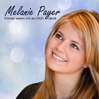 Melanie Payer – Immer wenn ich an Dich denk