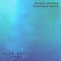 Marcus Reichard, Dominique Starck – Blue Sphere