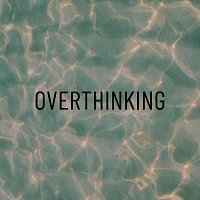 Přední strana obalu CD Overthinking
