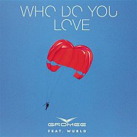 Gromee, WurlD – Who Do You Love