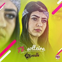MC Mirella – To solteira