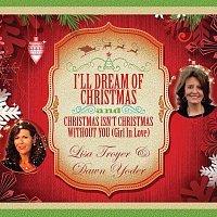 Lisa Troyer, Dawn Yoder – I'll Dream of Christmas