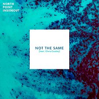 North Point InsideOut, Chris Cauley – Not The Same