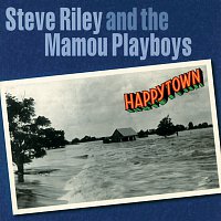 Steve Riley & The Mamou Playboys – Happytown