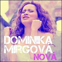 Dominika Mirgova – Nová