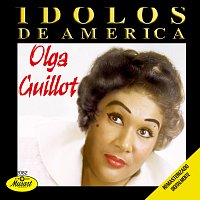 Olga Guillot – Idolos de América [Remasterizado Digitalmente (Digital Remaster)]