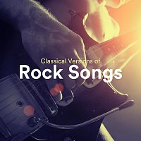 Max Arnald, Richie Aikman, Christopher Somas, Django Wallace, Chris Mercer – Classical Versions of Rock Songs