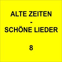 Přední strana obalu CD Alte Zeiten - Schöne Lieder 8