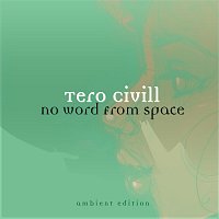 Tero Civill – No Word from Space (Ambient Edition)