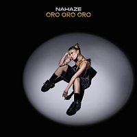 Nahaze – ORO ORO ORO