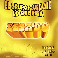 Pesado – El grupo que vale lo que pesa Vol. II