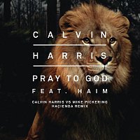 Pray to God (Calvin Harris vs Mike Pickering Hacienda Remix)