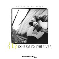 Různí interpreti – Take Us To The River