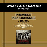 Kutless – Premiere Performance Plus: What Faith Can Do
