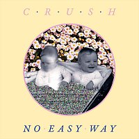 Crush – No Easy Way