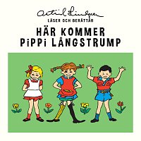 Astrid Lindgren – Har kommer Pippi Langstrump