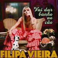 Filipa Vieira – Vai Dar Banho Ao Cao