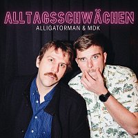 Alligatorman, MDK - MochDaKopf – Alltagsschwächen