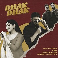 Aanchal Tyagi, Raga, Rusha & Blizza – Dhak Dhak