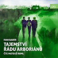 Matouš Ruml – Bauer: Tajemství řádu arboriánů