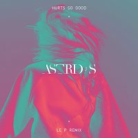 Astrid S – Hurts So Good [Le P Remix]