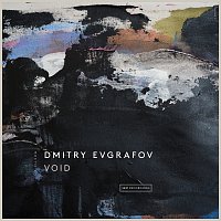 Dmitry Evgrafov – Void