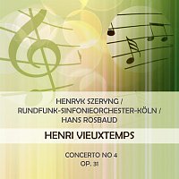 Henryk Szeryng, Kolner Rundfunksinfonieorchester – Henryk Szeryng / Rundfunk-Sinfonieorchester-Koln / Hans Rosbaud play: Henri Vieuxtemps: Concerto No 4, op. 31
