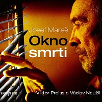 Viktor Preiss, Václav Neužil – Mareš: Okno smrti CD