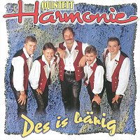 Quintett Harmonie – Des is bärig