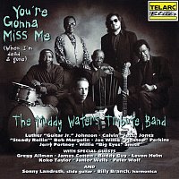 Muddy Waters Tribute Band – You're Gonna Miss Me (When I'm Dead & Gone)