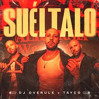 DJ Overule, Tayco – Suéltalo