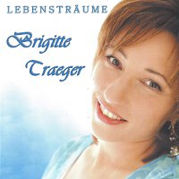 Brigitte Traeger – Lebenstraume