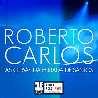 Roberto Carlos – As Curvas da Estrada de Santos (Primera Fila - En Vivo)
