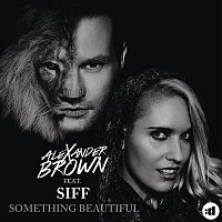Alexander Brown, Siff – Something Beautiful (Remixes)