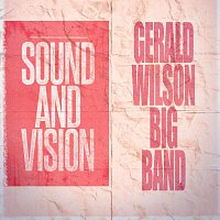 Gerald Wilson Big Band – Sound and Vision