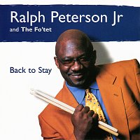 Ralph Peterson Jr and The Fo'tet – Back To Stay