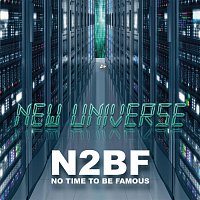 N2BF No Time To Be Famous – New Universe